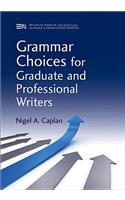 Grammar Choices for Graduate and Professional Writers