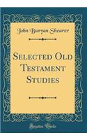Selected Old Testament Studies (Classic Reprint)