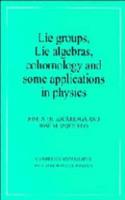 Lie Groups, Lie Algebras, Cohomology and some Applications in Physics