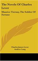 The Novels Of Charles Lever: Maurice Tiernay, The Soldier Of Fortune