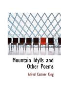 Mountain Idylls, and Other Poems