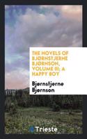 Novels of Bjornstjerne Bjornson, Volume III; A Happy Boy