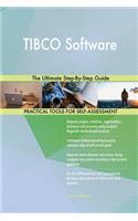 TIBCO Software The Ultimate Step-By-Step Guide