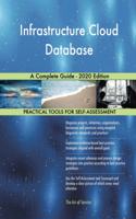 Infrastructure Cloud Database A Complete Guide - 2020 Edition