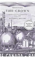 Profiting the Crown: Canada's Polymer Corporation, 1942-1990