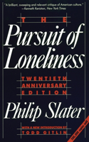 Pursuit of Loneliness: America's Discontent and the Search for a New Democratic Ideal