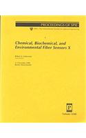 Chemical, Biochemical, and Environmental Fiber Sensors: X: Papers Presented at Photonics East '98 (Proceedings of SPIE)