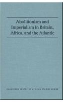 Abolitionism and Imperialism in Britain, Africa, and the Atlantic