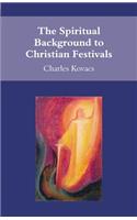 Spiritual Background to Christian Festivals