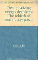 Decentralizing Energy Decisions: The Rebirth of Community Power