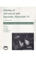 Joining of Advanced and Specialty Materials VI: Proceedings from Materials Solutions 2003 on Joining ...