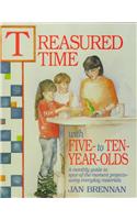 Treasured Time with Five- To Ten-Year-Olds