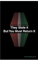 They Stole It But You Must Return It