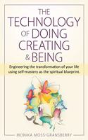 The Technology of Doing Creating and Being