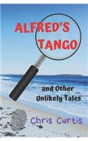 ALFRED'S TANGO and Other Unlikely Tales