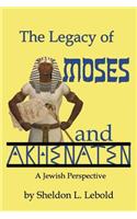 Legacy of Moses and Akhenaten