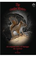 Garden Mystery an Original Story of Squiggy the Squirrel