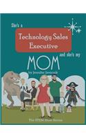 She's a Technology Sales Executive and She's My Mom