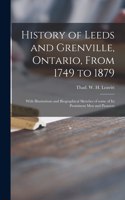 History of Leeds and Grenville, Ontario, From 1749 to 1879 [microform]