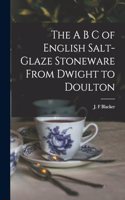 A B C of English Salt-glaze Stoneware From Dwight to Doulton