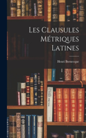 Les Clausules Métriques Latines