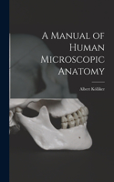 Manual of Human Microscopic Anatomy