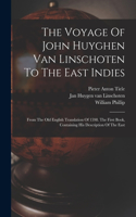 Voyage Of John Huyghen Van Linschoten To The East Indies