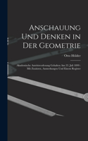 Anschauung Und Denken in Der Geometrie: Akademische Antrittsvorlesung Gehalten Am 22. Juli 1899: Mit Zusätzen, Anmerkungen Und Einem Register