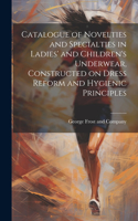 Catalogue of Novelties and Specialties in Ladies' and Children's Underwear, Constructed on Dress Reform and Hygienic Principles