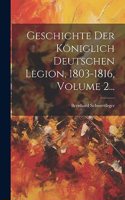 Geschichte Der Königlich Deutschen Legion, 1803-1816, Volume 2...