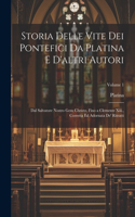Storia Delle Vite Dei Pontefici Da Platina E D'altri Autori
