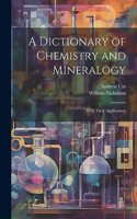 Dictionary of Chemistry and Mineralogy