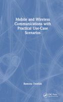 Mobile and Wireless Communications with Practical Use-Case Scenarios