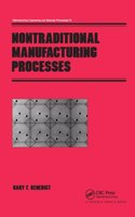 NONTRADITIONAL MANUFACTURING PROCESSES [Paperback] G F BENEDICT