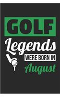 Golf Notebook - Golf Legends Were Born In August - Golf Journal - Birthday Gift for Golfer