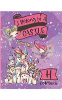 I Belong In A Castle Notebook H: Princess Castle and Fairy Composition Notebook Letter H Wide Ruled Interior