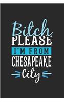 Bitch Please I'm From Chesapeake City