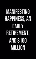 Manifesting Happiness An Early Retirement And 100 Million