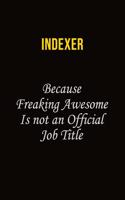 Indexer Because Freaking Awesome Is Not An Official Job Title