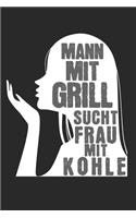 Mann mit Grill sucht Frau mit Kohle: Tagebuch, Notizbuch, Buch 100 linierte Seiten im Softcover für alles, was man sich notieren und nicht vergessen möchte