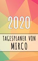2020 Tagesplaner von Mirco: Personalisierter Kalender für 2020 mit deinem Vornamen