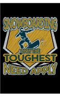 Snowboarding Only the Toughest Need Apply