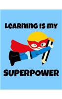 Learning is My Superpower