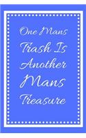 One Mans Trash Is Another Mans Treasure