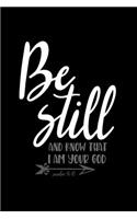 Be Still And Know That I Am Your God: 6x9 Portable Christian Journal Notebook with Christian Quote: Inspirational Gifts for Religious Men & Women (Christian Journal)
