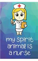 My Spirit Animal Is A Nurse