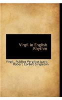 Virgil in English Rhythm: (English)