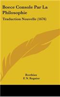 Boece Console Par La Philosophie: Traduction Nouvelle (1676)