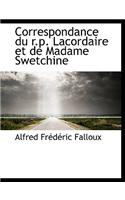 Correspondance Du R.P. Lacordaire Et de Madame Swetchine