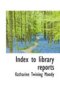 Index to Library Reports